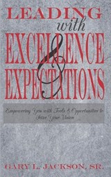 Leading with Excellence and Expectations - Gary L Jackson - 9798310797857