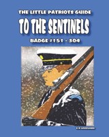 The Little Patriots Guide to the Sentinels badge #151 - 304: . - K. Woodward - 9798311033398