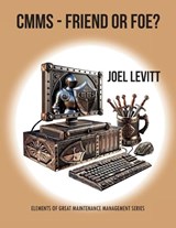 CMMS- Friend or Foe - Joel D Levitt - 9798311159500