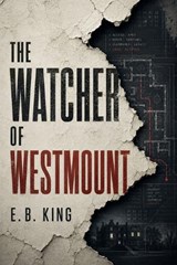The Watcher of Westmount - E B King - 9798311179898