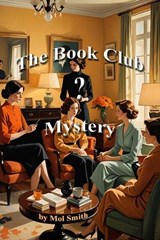 The Book Club Mystery - Mol Smith - 9798311301015