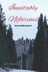 Inevitably Nefarious - S C Moore - 9798311516549