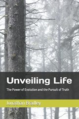 Unveiling Life - Jonathan N Bradley - 9798311875554
