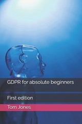 GDPR for absolute beginners - Tom Jan Jones - 9798312274455