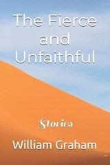 The Fierce and Unfaithful - William Graham - 9798312405088
