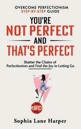 You're Not Perfect and That's Perfect - Sophia Lane Harper - 9798312530483