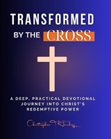 Transformed by the Cross - Christopher T Harding - 9798312534122