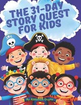 The 31-Day Story Quest for Kids - Abhishek Kumar Gupta - 9798312563061