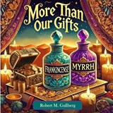 More Than Our Gifts - Robert M Gullberg - 9798312615203