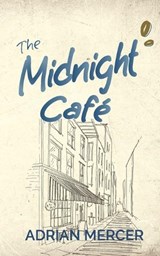 The Midnight Café - Adrian Mercer - 9798312751826
