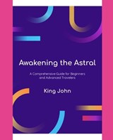 Awakening The Astral - King John - 9798312842913