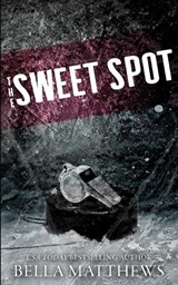 The Sweet Spot Special Edition - Bella Matthews - 9798312998023