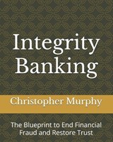 Integrity Banking - Christopher Murphy - 9798313008844