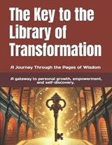 The Key to the Library of Transformation - Robert Anderson Love Wins - 9798313377995