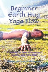 Beginner Earth Hug Yoga Flow - Kimberly And David Kenneth Swinson - 9798313448466