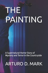 The Painting - Martin Ross ; Arturo D Mark - 9798313592398