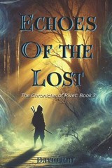 Echoes of the Lost - David Ray - 9798313951195