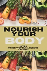 Nourish Your Body - Twylia G Reid - 9798313957128