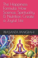 The Happiness Formula - Prasanta Kumar Panigrahi - 9798314109304