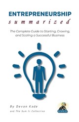 ENTREPRENEURSHIP Summarized - Devon Kade - 9798314508671