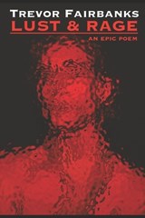 Lust & Rage - Trevor Fairbanks - 9798314694916