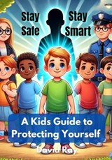 Stay Safe, Stay Smart - David Ray - 9798314953167