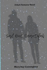 Sad But Beautiful - Mary Kay Cunningham - 9798315296102