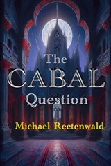 The Cabal Question - Michael Rectenwald - 9798315631293