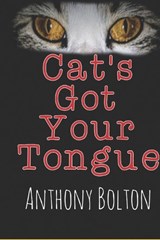 Cat's Got Your Tongue - Anthony Bolton - 9798315699781