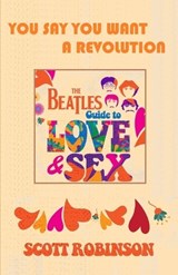 You Say You Want a Revolution - Scott Robinson - 9798315862826