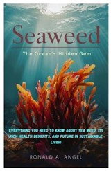 Seaweed - Ronald A Angel - 9798315882121