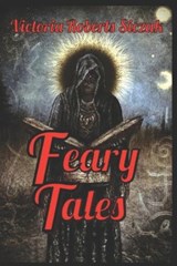 Feary Tales - Victoria Roberts Siczak - 9798315953661