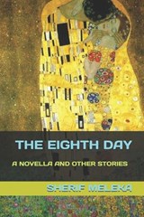 The Eighth Day - Sherif Meleka - 9798316063543