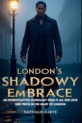 London's Shadowy Embrace - Nathalie Harte - 9798316253272