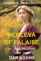 Herleva of Falaise 1 - Dan Adams - 9798316265671