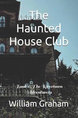 The Haunted House Club - William Graham - 9798316368556