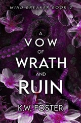 A Vow of Wrath and Ruin - K W Foster - 9798316376001