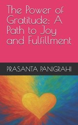 The Power of Gratitude - Prasanta Kumar Panigrahi - 9798316475469