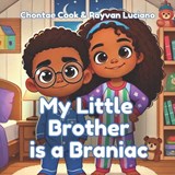 My Little Brother Is A Braniac - Chontae Cook - 9798316800100
