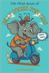 The Mega Book of Silly Jokes for Kids: 1200 + Jokes - John Bradshaw - 9798316825394