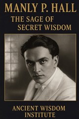 Manly P. Hall - Ancient Wisdom Institute - 9798317027162