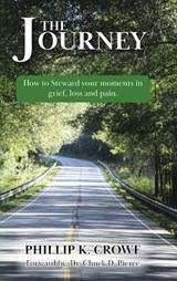 The Journey - Phillip K Crowe - 9798318810794