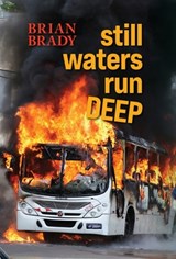 still waters run DEEP - Brian Brady - 9798318819001