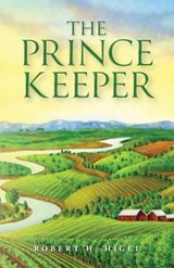 The Prince Keeper - Robert H Higel - 9798318828560