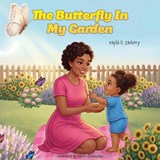 The Butterfly In My Garden - Kayla S. Zachery - 9798318832888