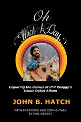 Oh What A Day! - John B. Hatch - 9798318835919