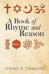A Book of Rhyme and Reason - Terence B Stanaland - 9798318837777