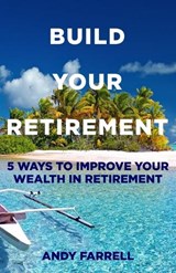 Build Your Retirement - Andy Farrell - 9798319048516