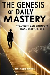 The Genesis of Daily Mastery - Nathalie Harte - 9798319064790