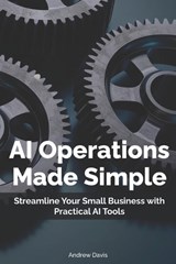 AI Operations Made Simple - Andrew Davis - 9798319277305